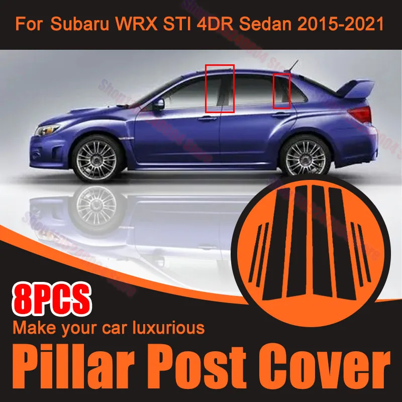 For Subaru WRX STI 4DR Sedan 2015-2021 Car 8Pcs Gloss Black BC Pillar Posts Window Door Center Moulding Sticker Decor