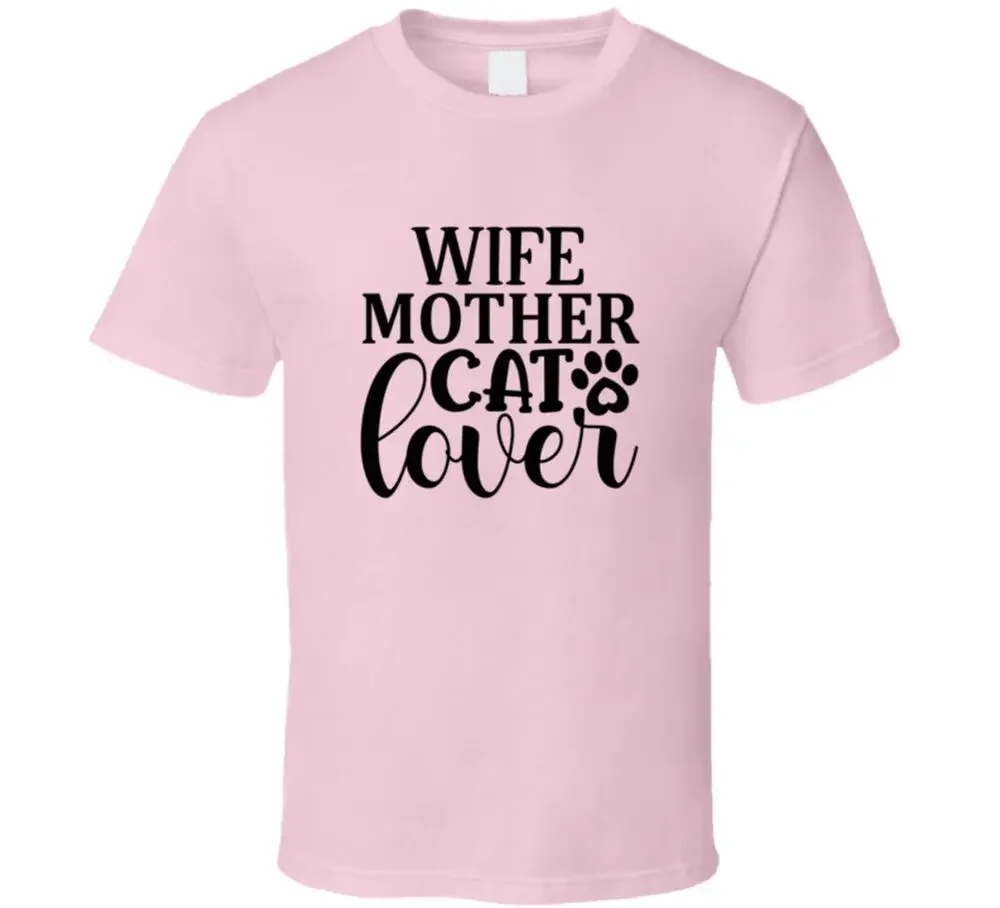 

Wife Mother Cat Lover Tee Cool T Shirt For Cat Lovers Great Unisex Pet T-Shirt