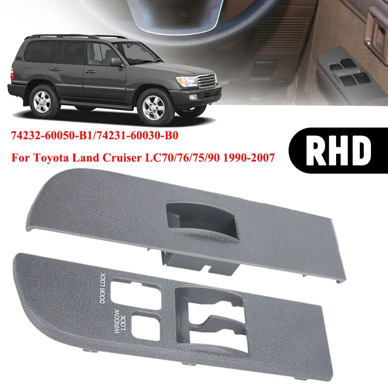 

RHD Door Armrest Window Switch Cover Panel For Toyota Land Cruiser LC70 76 75 LC90 1990-2007 74232-60050-B1 74231-60030-B0