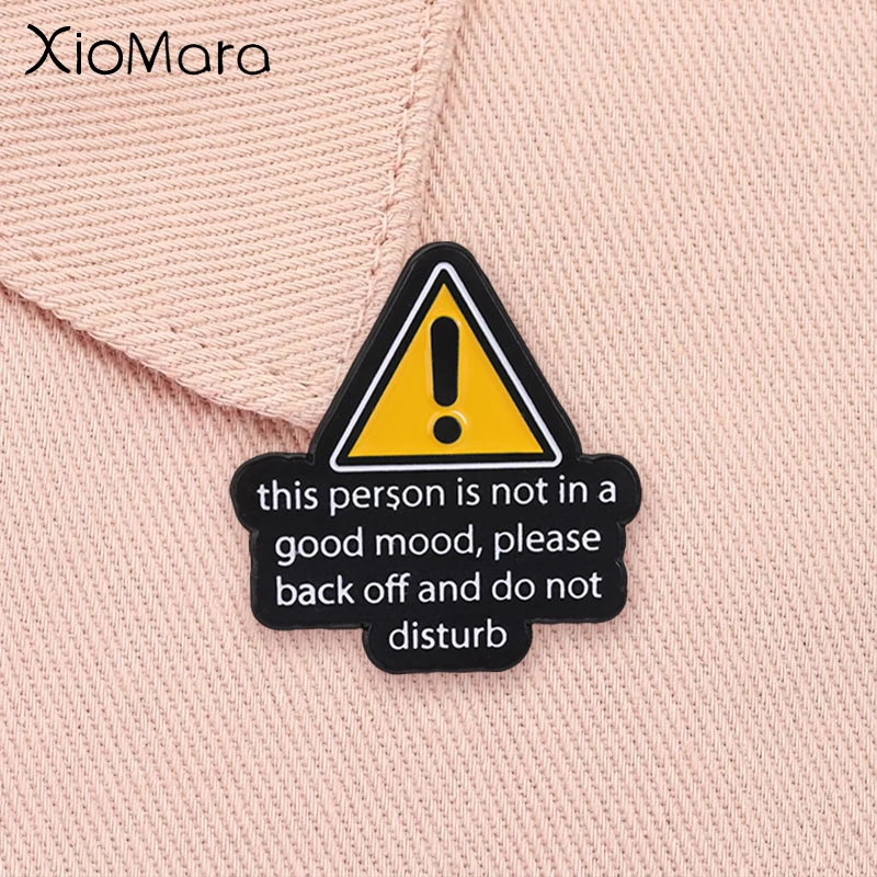 Funny Yellow Warning Sign Enamel Badge Not In A Good Mood Don't Disturb Slogan Triangle Danger Symbol Humorous Pin Jewelry Gift