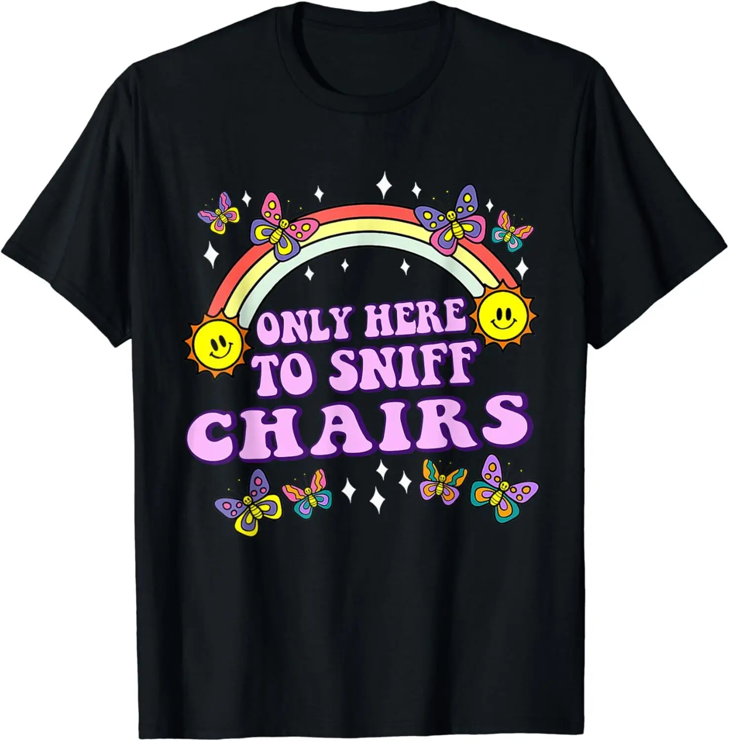 NEW! Only Here To Sniff Chair Funny Gift Inappropriate T-Shirt - MADE IN USA