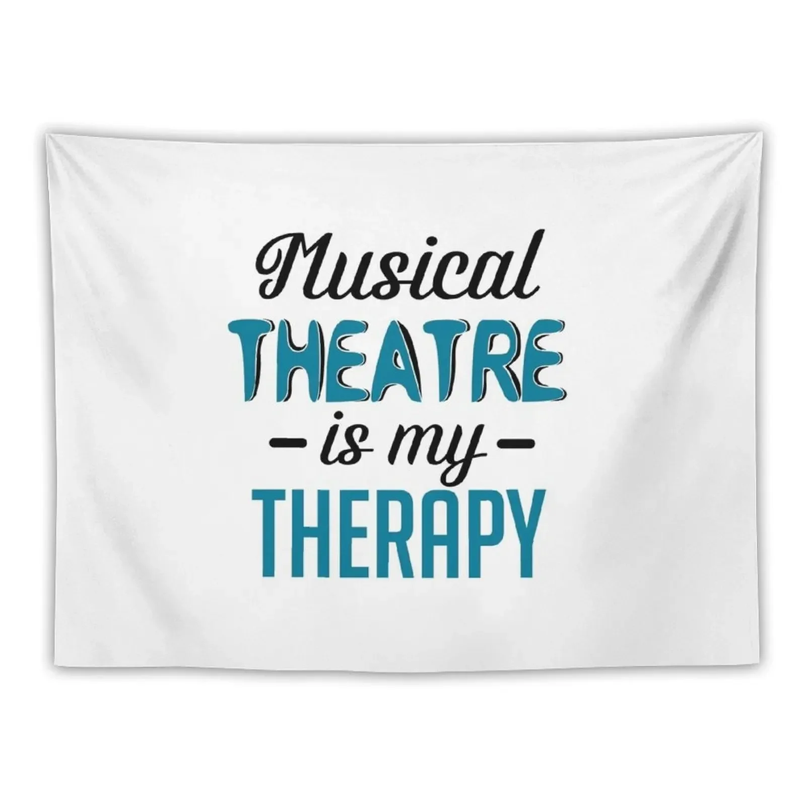 Musical Theatre Is My Therapy Tapestry Decoration Aesthetic Room Decor Room Decore Aesthetic Room Aesthetic Tapestry