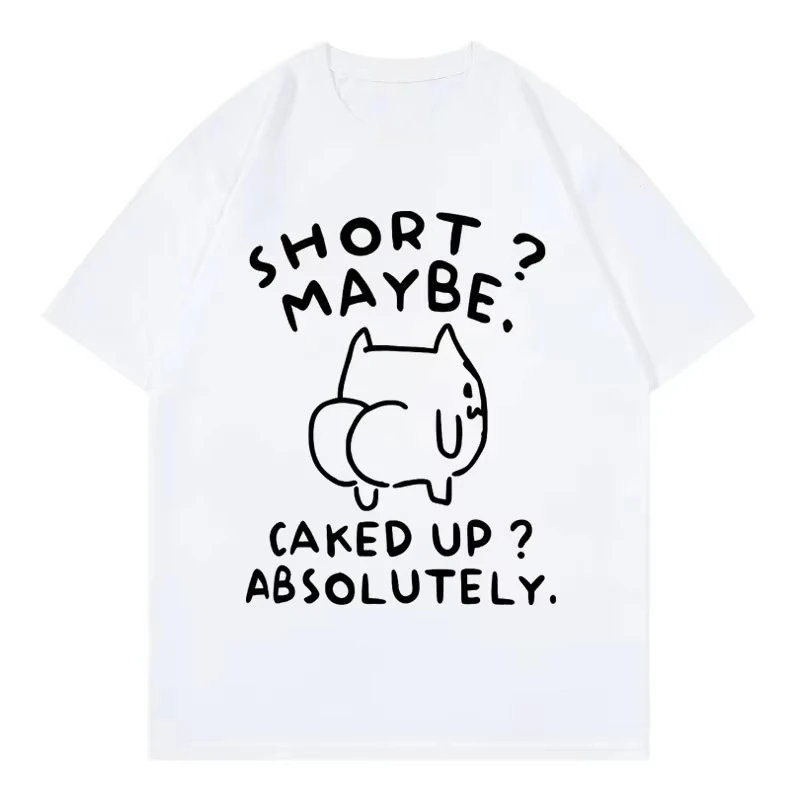 2026 New Short Maybe Caked Up Absolutely Funny Cat Meme T-shirt High Quality Fashion T Shirt Men's and Women'