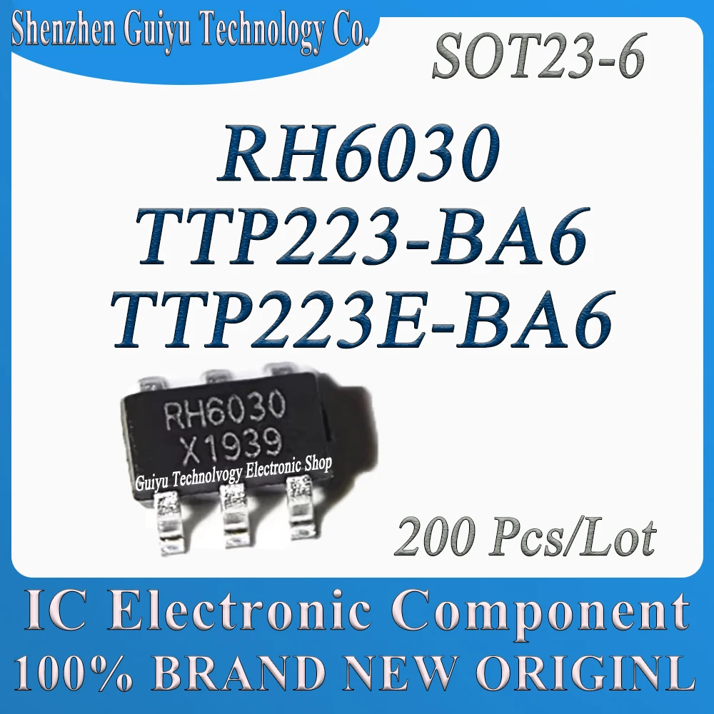 

200 шт./лот RH6030 TTP223-BA6 TTP223E-BA6 TTP223 TTP223E TTP223 SOT23-6 Чип IC BOM Service