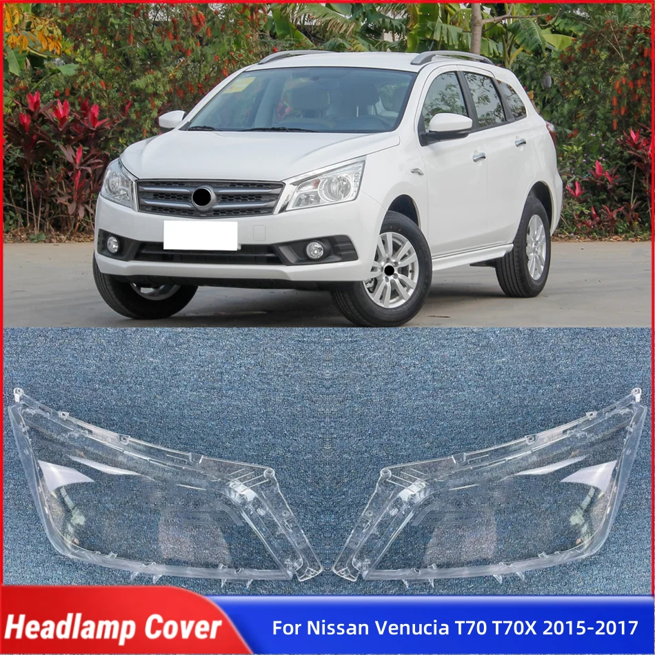 

For Nissan Venucia T70 T70X 2015 2016 2017 Accessories Lampshade Headlight Shade Car Front Headlight Lens Cover Lights Shell