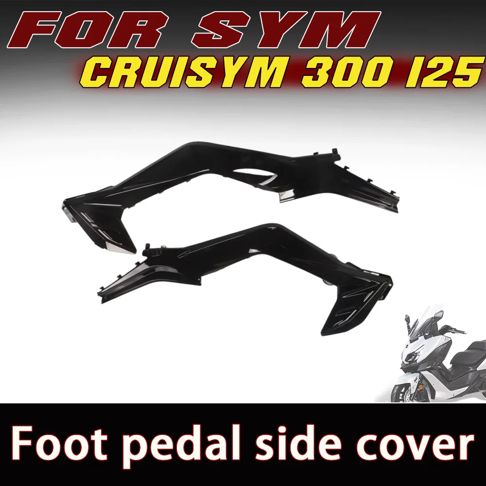 Original Style Left & Right Foot Pedal Side Cover Body Side Panel Parts Fit SYM CRUISYM 300 125