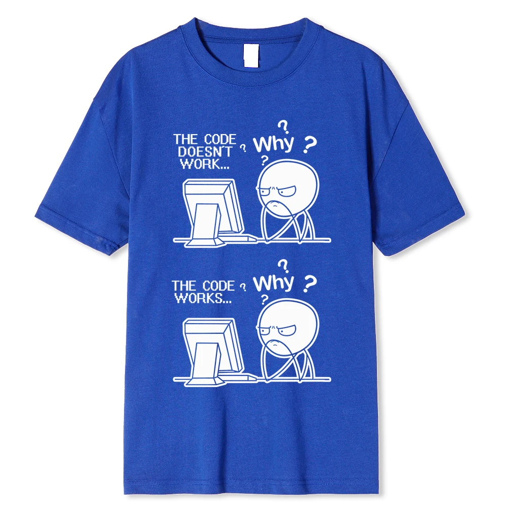 رمز مبرمج مضحك إبداعي يعمل لماذا تي شيرت مطبوع غير رسمي Camiseta Hombre Linux نظام التشغيل ملابس خروج عصرية للرجال