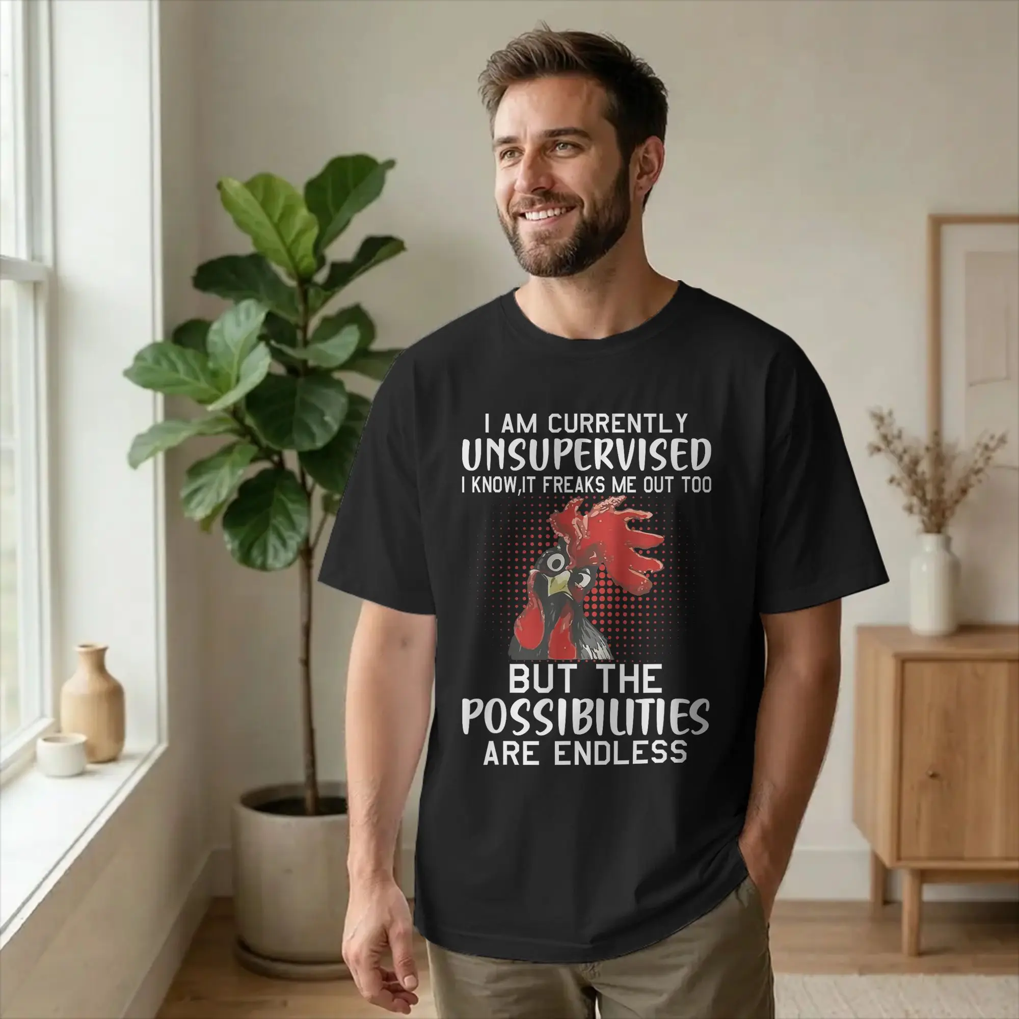 Crazy Funny Currently Unsupervised Chicken T-Shirt Men Round Neck Cotton T Shirts Saying Sarcastic Short Sleeve Tee Gift merch