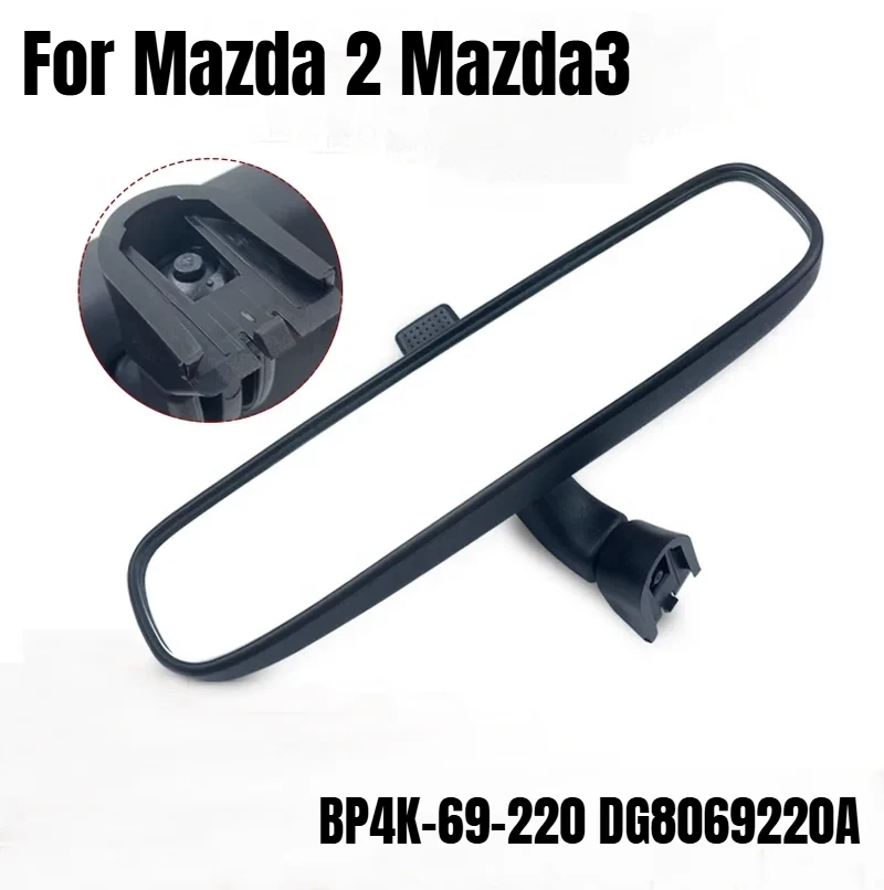 For Mazda 2 Mazda3 Indoor mirror Interior Reflective mirror OE:BP4K-69-220 DG8069220A