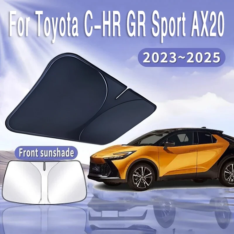 

For Toyota C-HR GR Sport AX20 2023 2024 2025 MK2 Car Sun Visor Front Windshield Sunshade Heat Insulation Summer Auto Accessories
