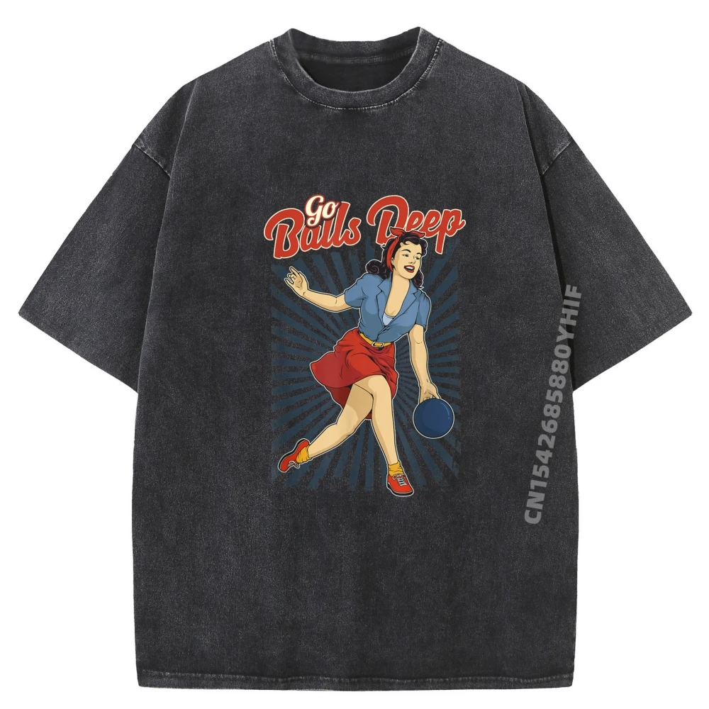 

Funny Retro Womens Ten Pin Bowling Go Balls Deep Pun Joke Funny T Shirts Youth Cotton Washed T Shirt Men Printed Clothes