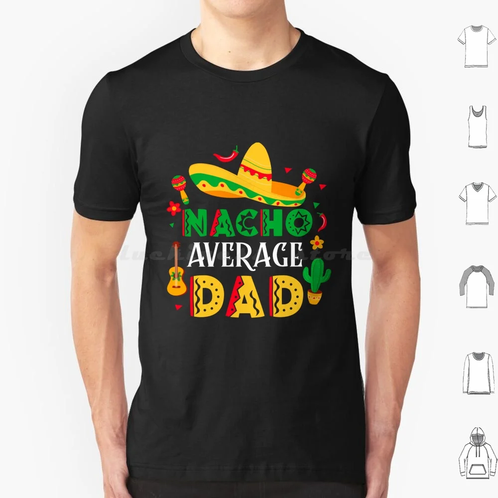 Nacho medio papá Día del Padre papá mexicano Cinco De Mayo Camiseta 6xl algodón Cool Tee vacaciones mexicanas Cinco De Mayo Sombrero