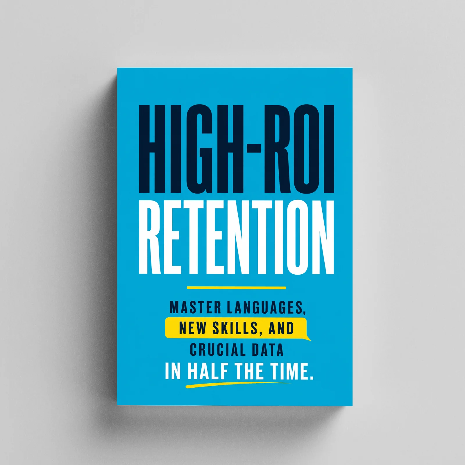 High-Return Memory, Master Language New Skills & Key Data in Half the Time, Learning Efficiency Self-Help Book