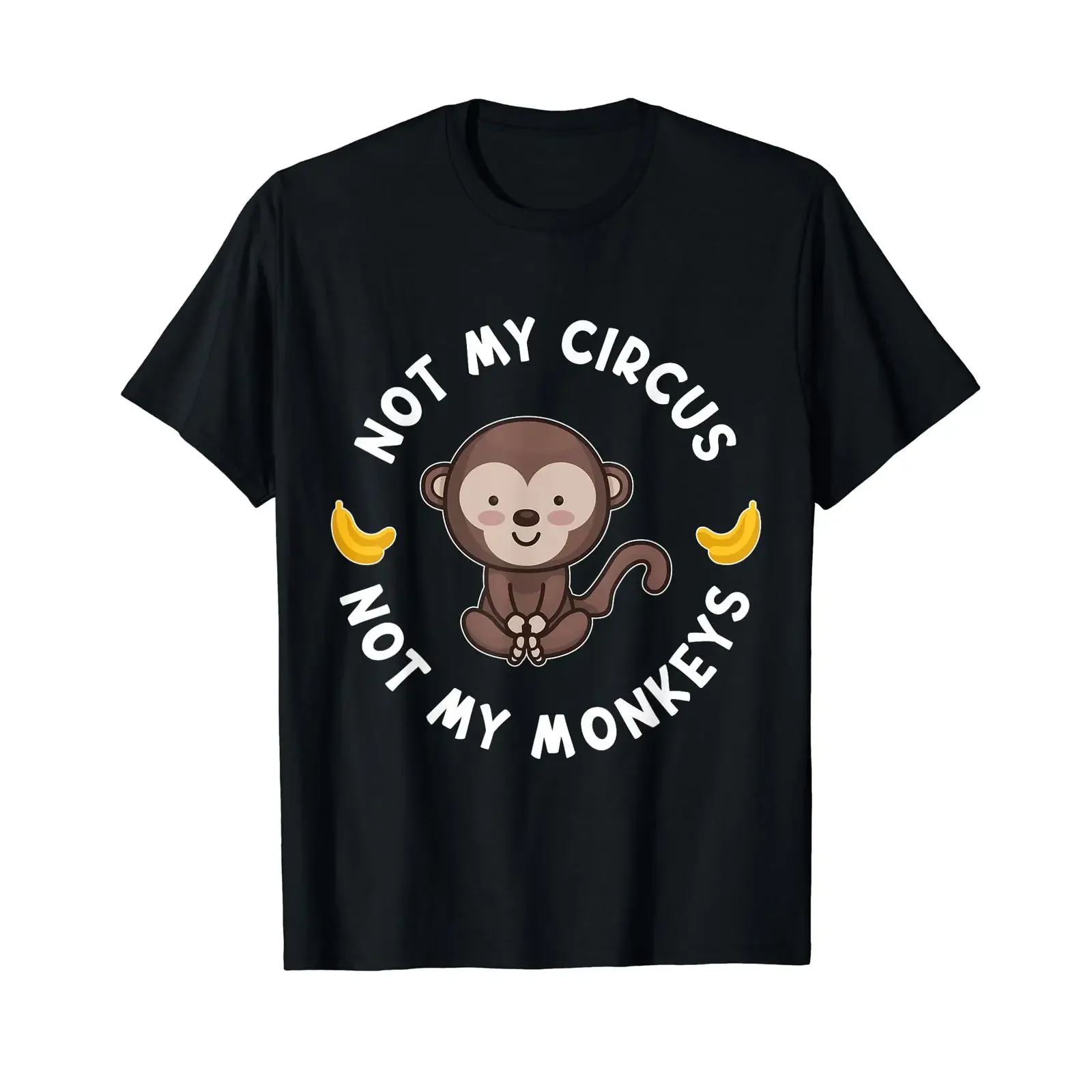 Not my circus monkeys T Shirt vintage Washed Stretched Comfortable Top For Everyday Wear designer clothes Soft Versatile Casual