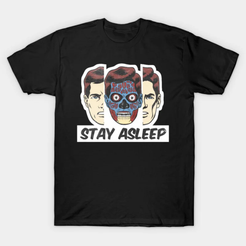 

Stay Asleep Retro Sic-Fi They Live Gift T Shirt John Carpenter Vintage Horror movie Alien Graphic clothes All size Tee S-6XL