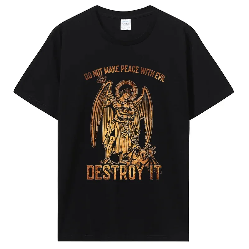 Do Not Make Peace With Evil Destroy It Archangel Saint Michael T-shirt Summer Cotton O-Neck Mens Tshirt Oversize Streetwear