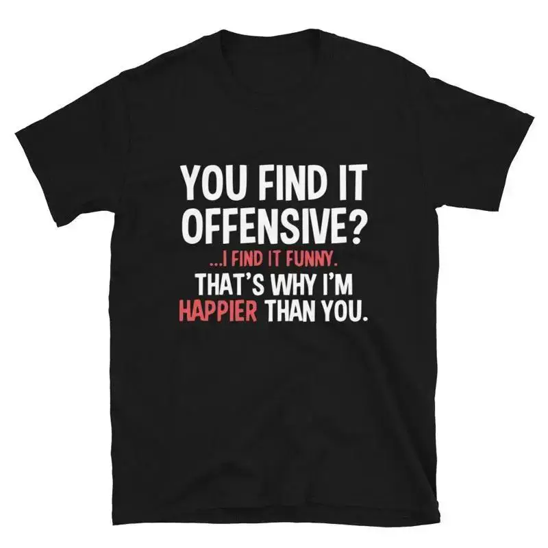 You Find It Offensive Graphic Novelty Humor TShirt