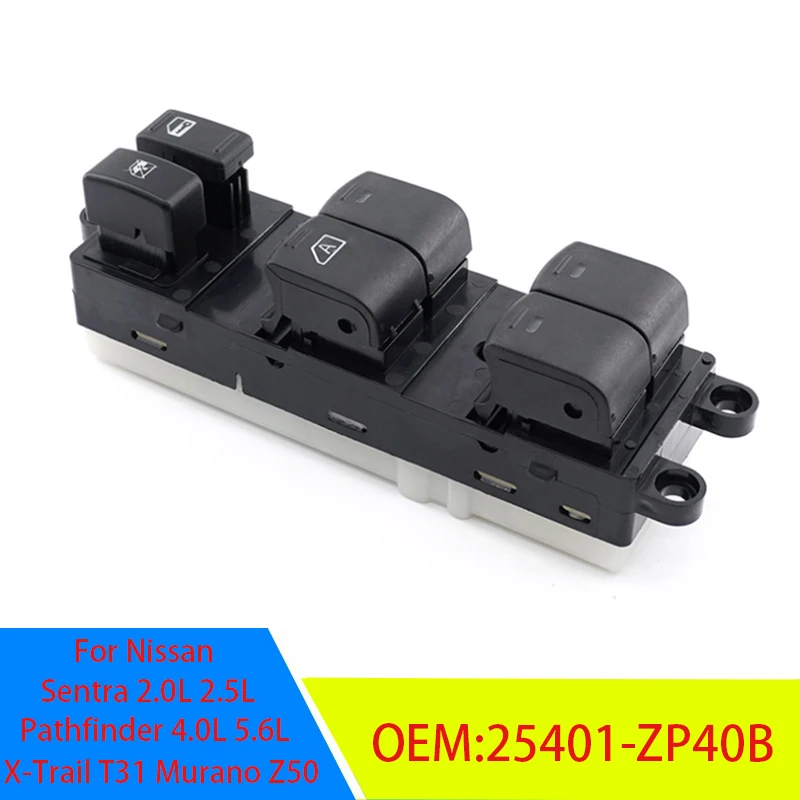 25401-ZP40B 25401ZP40B Car Electric Window Master Switch For Nissan Sentra 2.0L 2.5L Pathfinder 4.0L 5.6L X-Trail T31 Murano Z50