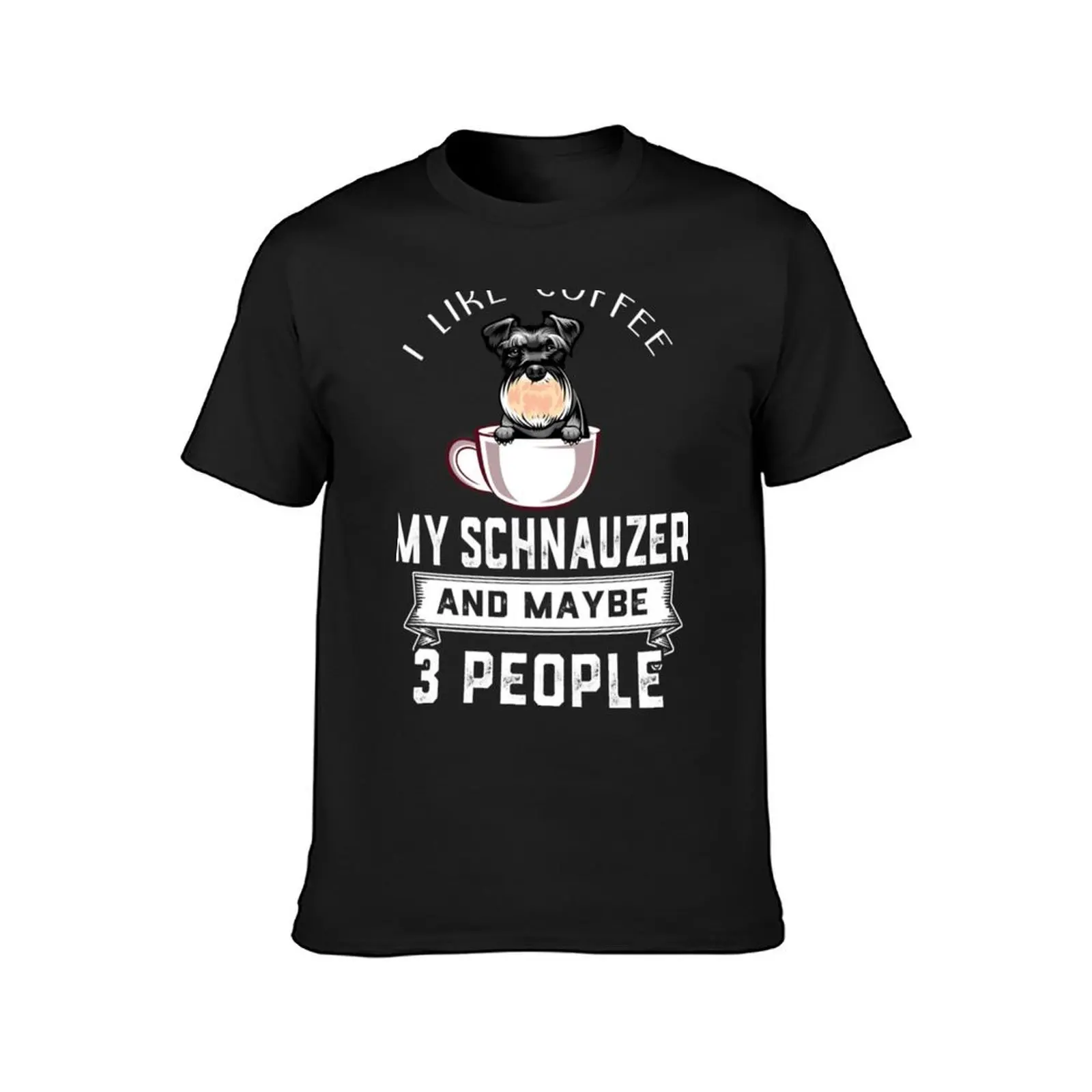 I Like Coffee My Dog Schnauzer And Maybe 3 People Pullover Hoodie T-Shirt plain blacks mens cotton t shirts