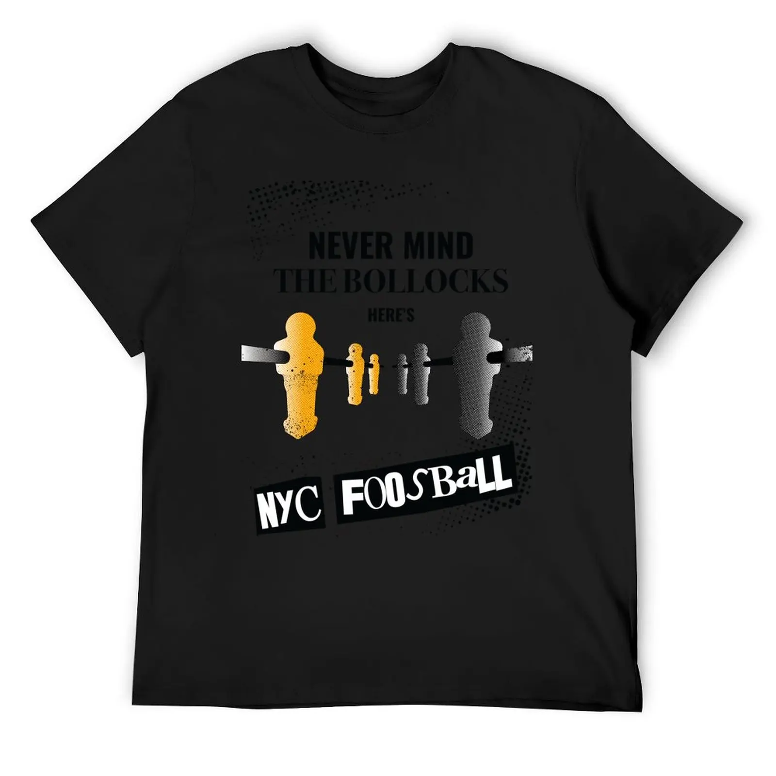 

Never Mind the Bollocks, Here's NYC Foosball (Light Items) T-Shirt quick-drying Luxury man shirts graphic tee tops mens t shirt