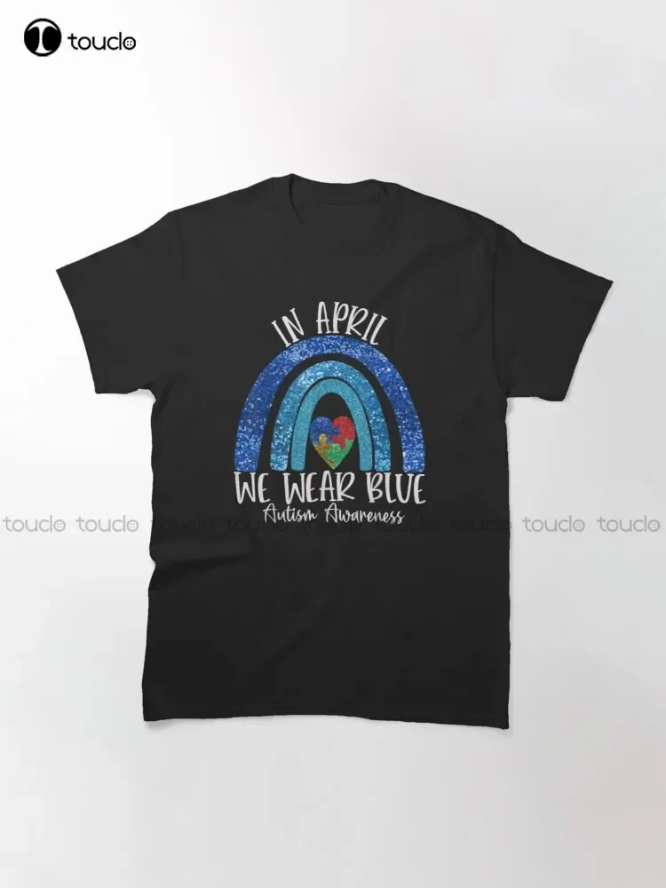 Autism Support, In April We Wear Blue, Autism Awareness Classic T-Shirt Patriotic Shirts For Men Tee T Shirts Xs-5Xl Cartoon