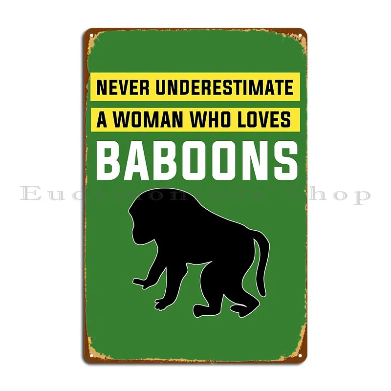 Never Underestimate A Who Loves Baboons Metal Plaque Poster Living Room Create Cinema Garage Club Tin Sign Poster