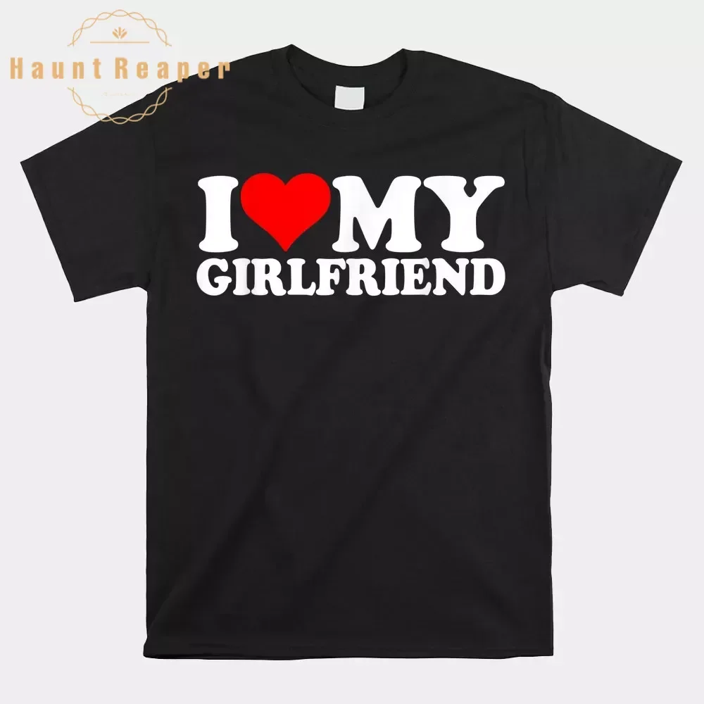 

Haunt Reaper Men T Shirt I Love My Girlfriend Shirt Print Tops Tees Prevailing Cotton Men's T-Shirt