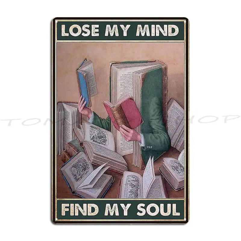 Book Read Lose Mind Metal Sign Wall Mural Create Party Cinema Personalized Tin Sign Poster