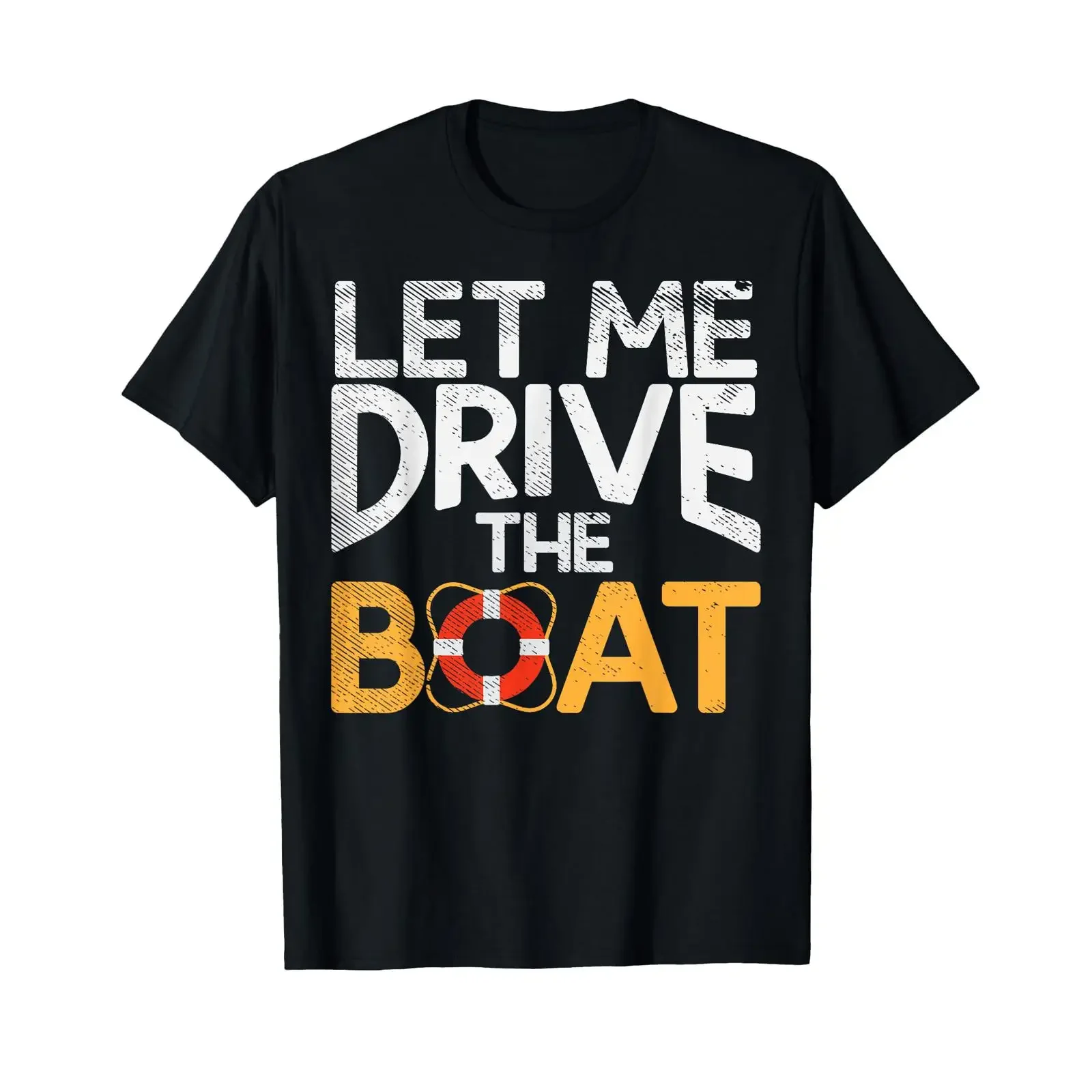 Let Me Drive The Boat Boating Sailing Cruise Captain T Shirt vintage Washed Soft Breathable Stretched Stylish Slightly Unisex