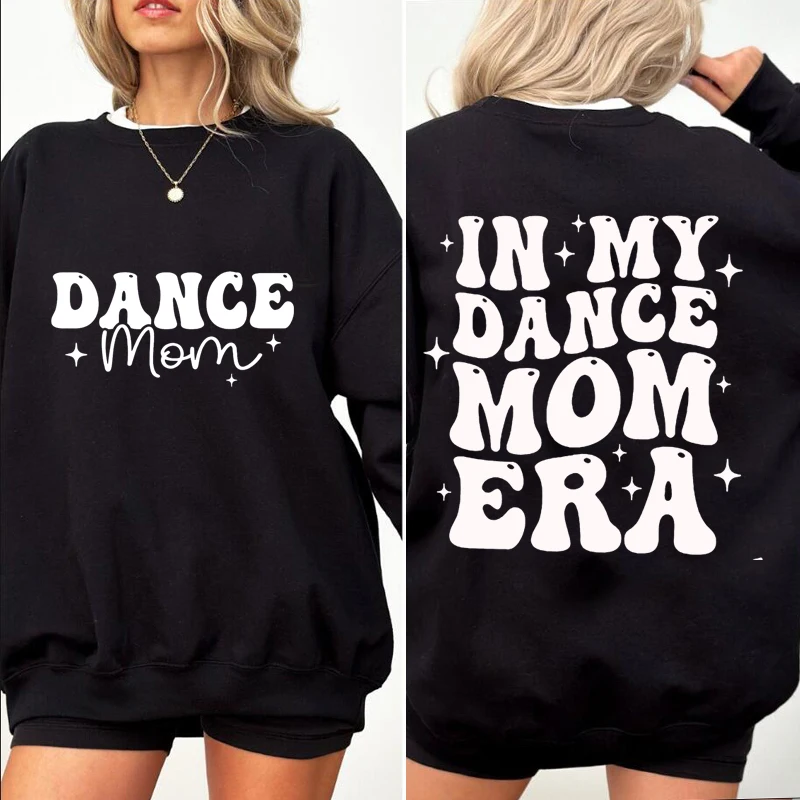 In My Dance Mom Era Sweatshirt Women Pullover Cotton Long Sleeve Sweatshirts for Women Dace Mom Squad Hoodie Oversized