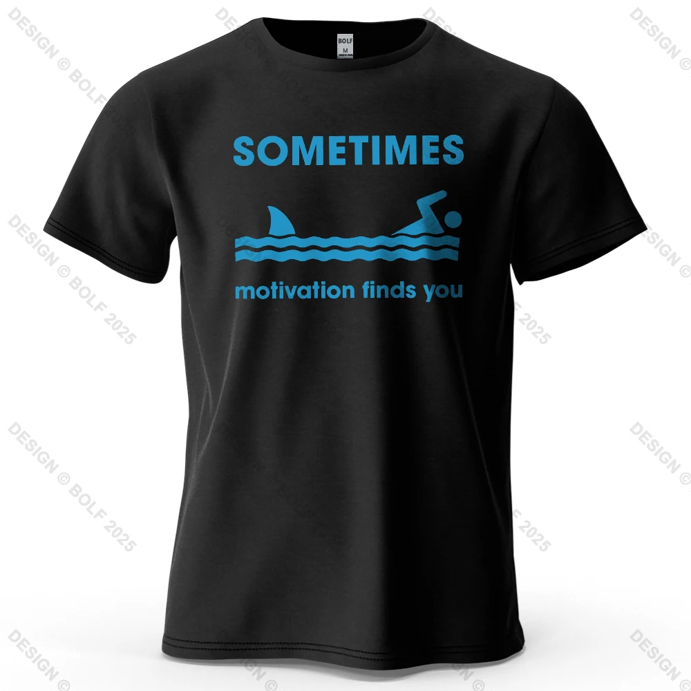 Sometimes The Motivation Will Find You - A Breathable, Quick-drying Humorous-patterned Men's T-shirt for Streetwear