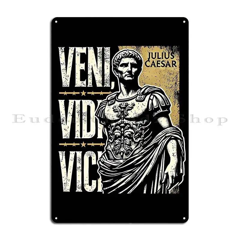 Veni Vidi Vici Iconic Julius Caesar Victory Metal Signs Kitchen Create Wall Cave Wall Mural Wall Decor Tin Sign Poster