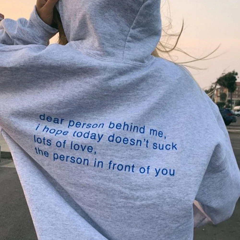 Dear Person Behind Me Hoodies Unisex Inspirational Casual Slogan Hoodie Harajuku Women Girls Aesthetic Gym Pullover Sweatshirts