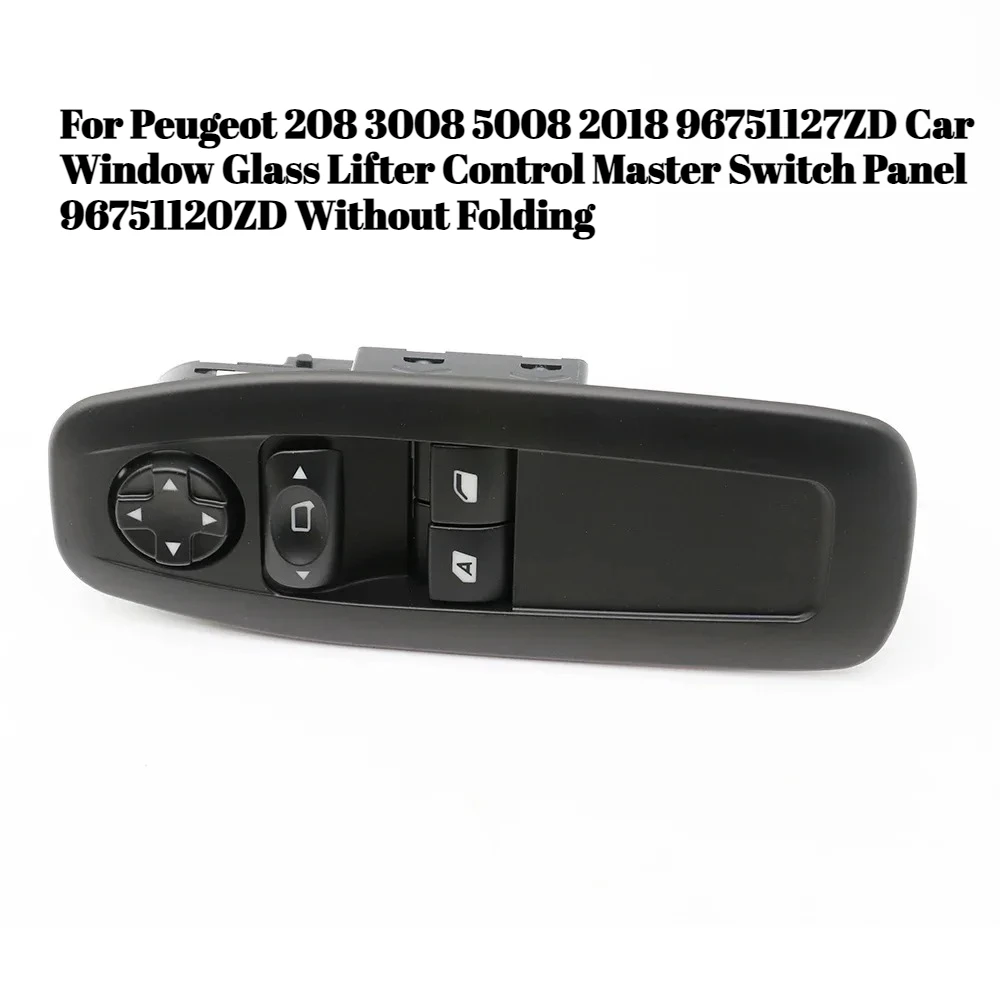 

Для Peugeot 208 3008 5008 2018 96751127ZD автомобильный стеклоподъемник управления главным переключателем панель 96751120ZD без складывания