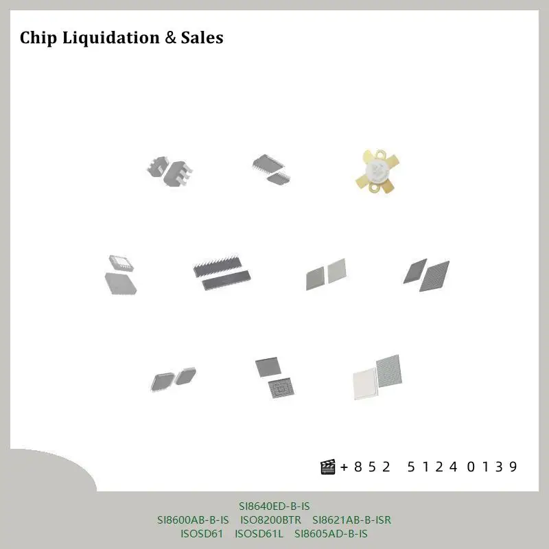 chip chip Integrated circuit chip MCU chip SI8640ED-B-IS SI8600AB-B-IS ISO8200BTR SI8621AB-B-ISR ISOSD61 ISOSD61L SI8605AD-B-IS