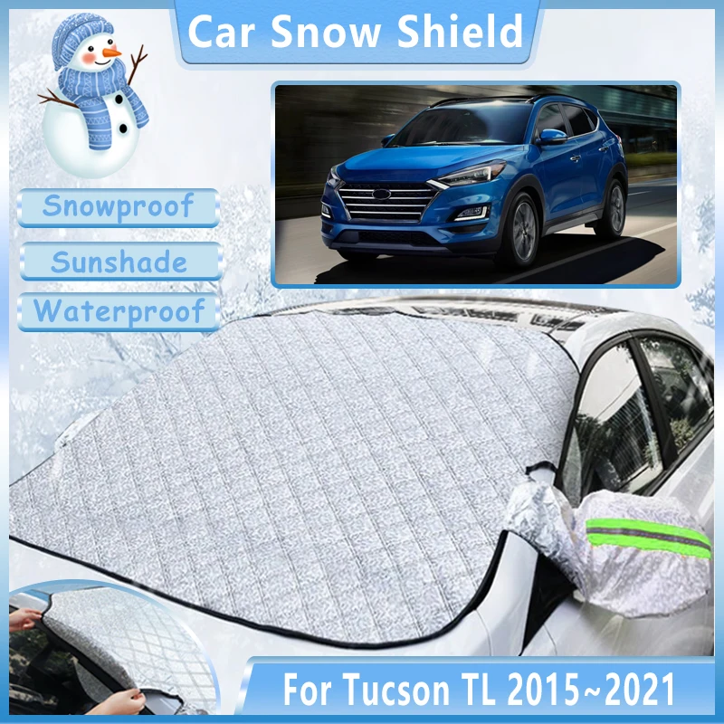 

Зимний автомобильный снежный щиток для Hyundai Tucson TL MK3 2015 ~ 2021, переднее лобовое стекло, антифриз, морозный чехол, солнцезащитный козырек, аксессуары