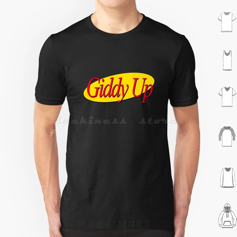 Giddy Up T Shirt Big Size 100% Cotton Giddy Up Cosmo Jerry George Elaine Kramer Tv Show Quotes Tv Show Logo Comedy Sitcom A