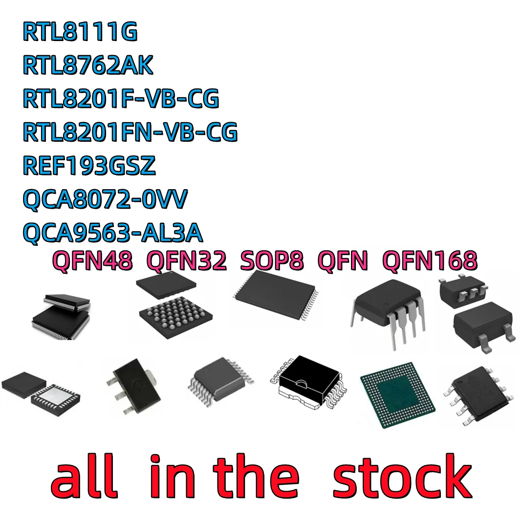 5PCS RTL8111G 8111G RTL8762AK RTL8201F-VB-CG RTL8201FN-VB-CG REF193 REF193GS REF193GSZ QCA8072-0VV QCA9563-AL3A