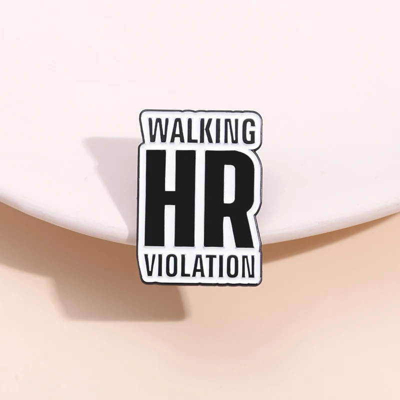 Walking HR Violation Enamel Pin Funny Saying Quote Brooch Lapel Backpack Badge Jewelry Decorative Accessories Wholesale