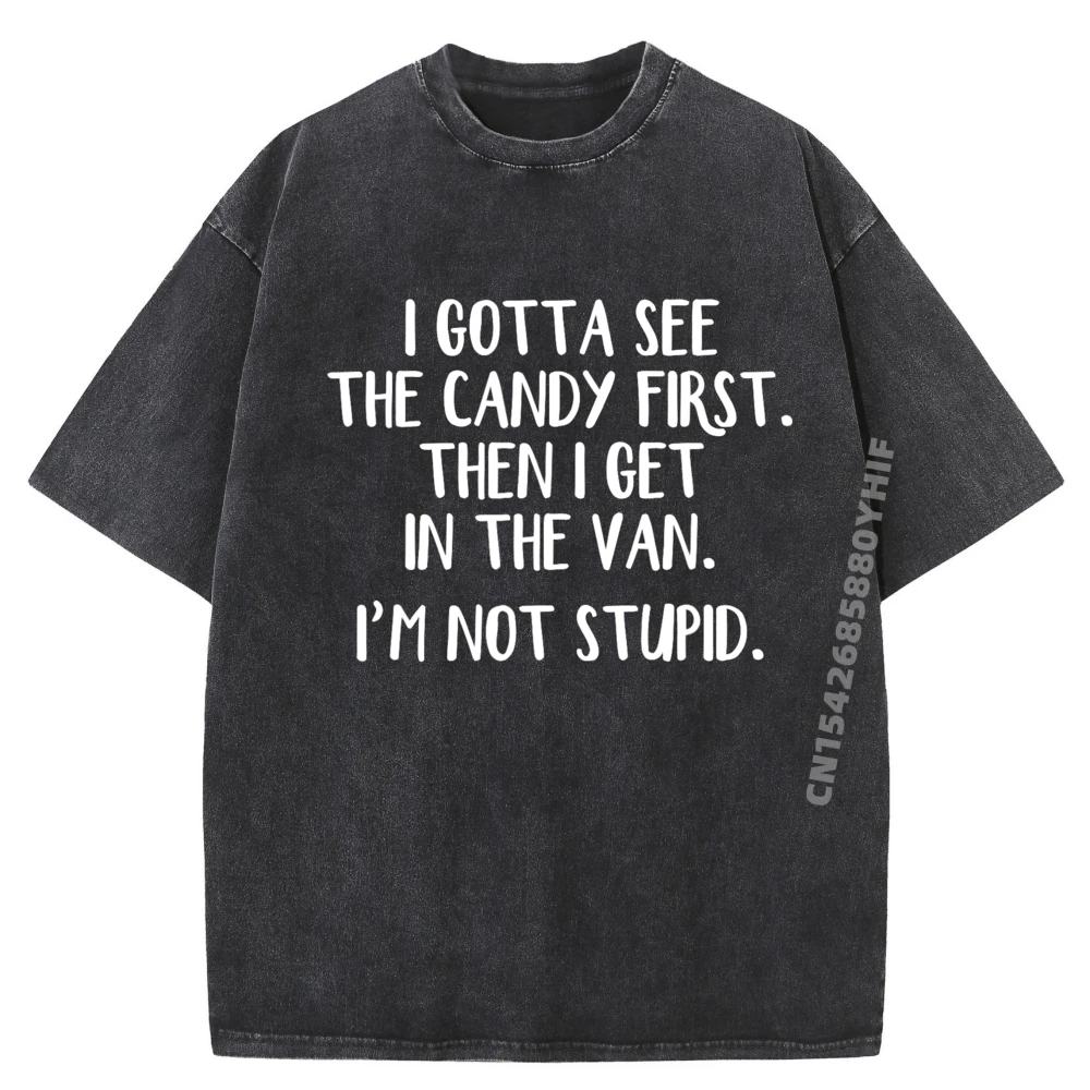 

Newest Printed Tshirt Then I Get In The Van Streetwear Men Graphic Tees Oversized Washed Shirt Mens Gifts Chinese Style