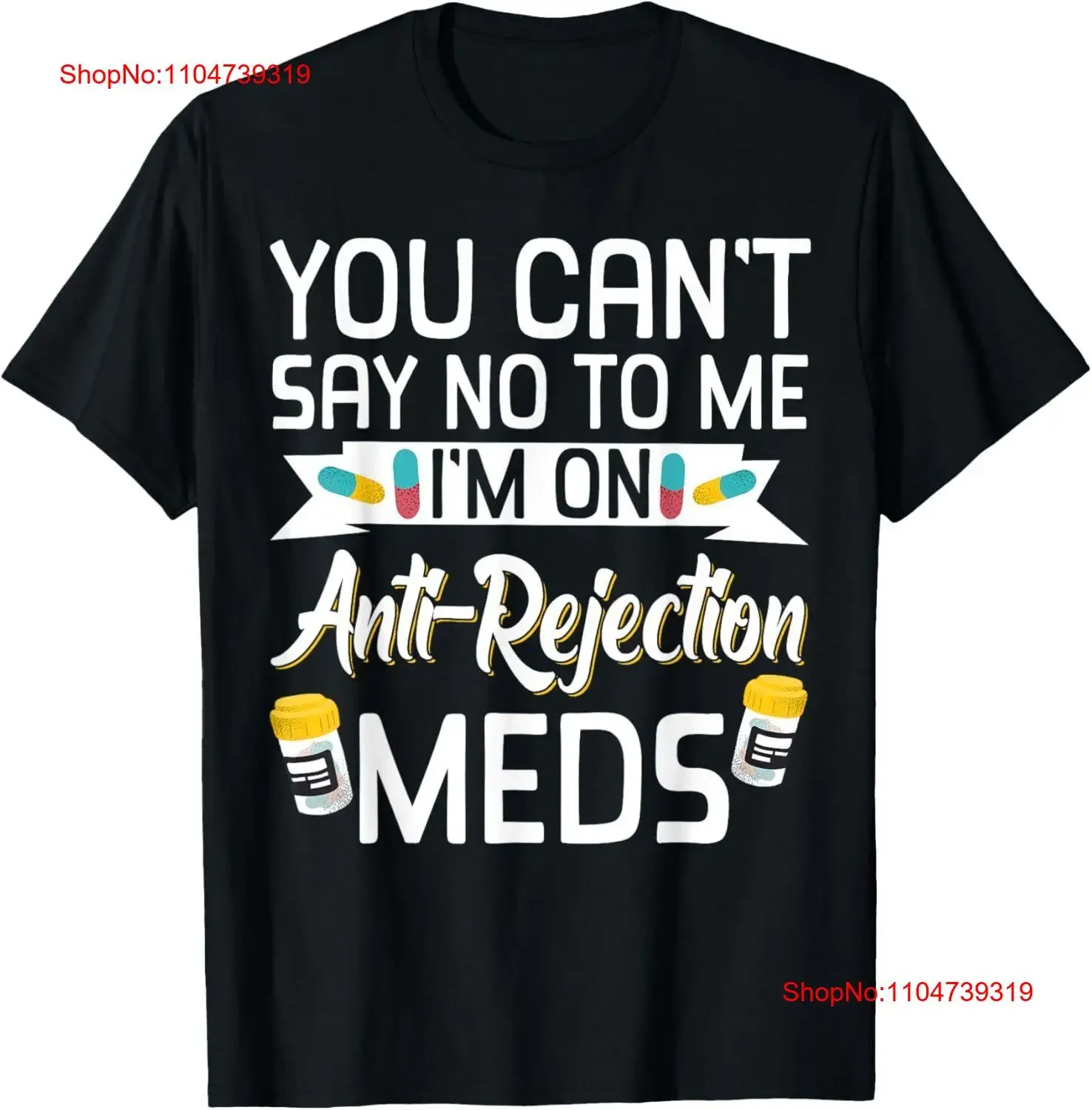 You Can't Say No To Me I'm On Anti Rejection Meds T Shirt  vintage Washed Unisex Soft streetwear homme Top For Everyday Wear