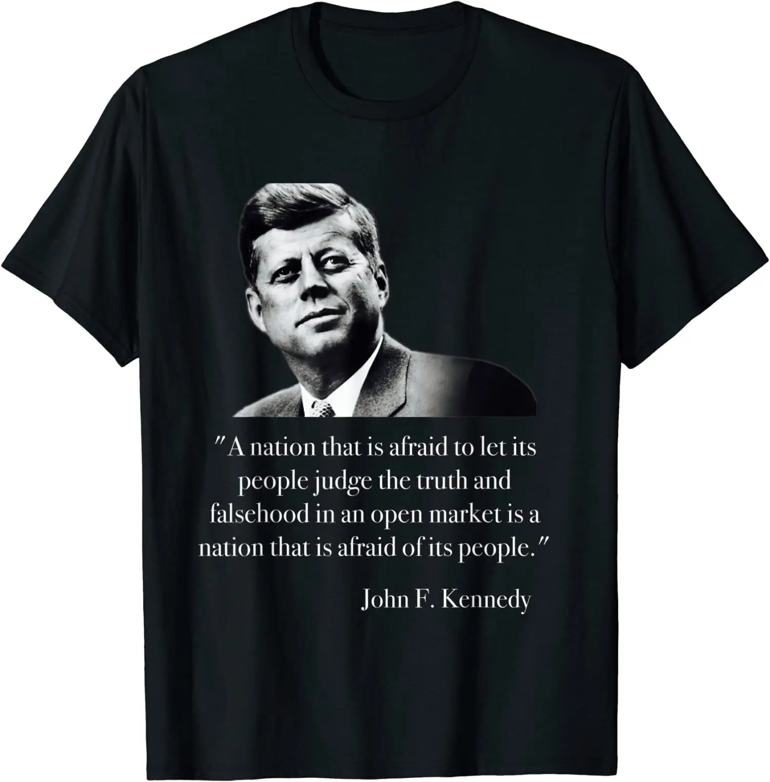 

John F. Kennedy Let People Judge the Truth Quote Tee