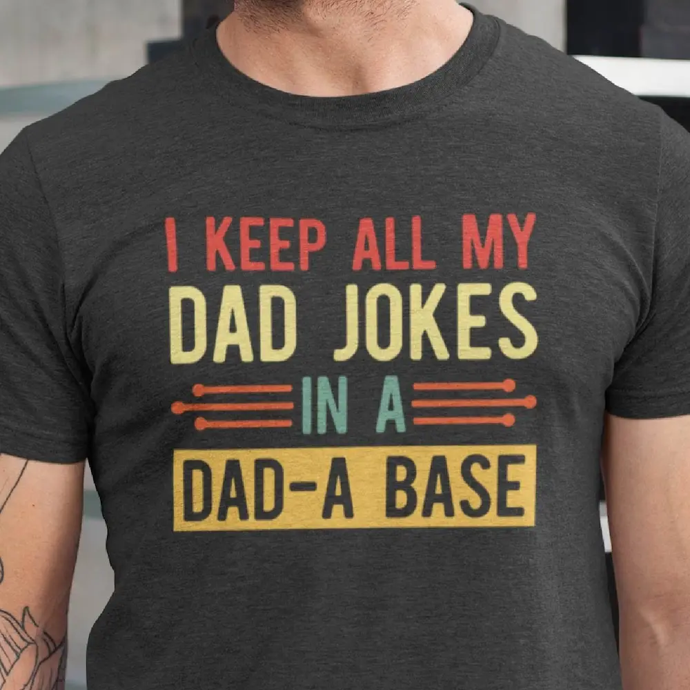 I Keep All My Dad Jokes In A Base T Shirt New Dady Father'S Day Best