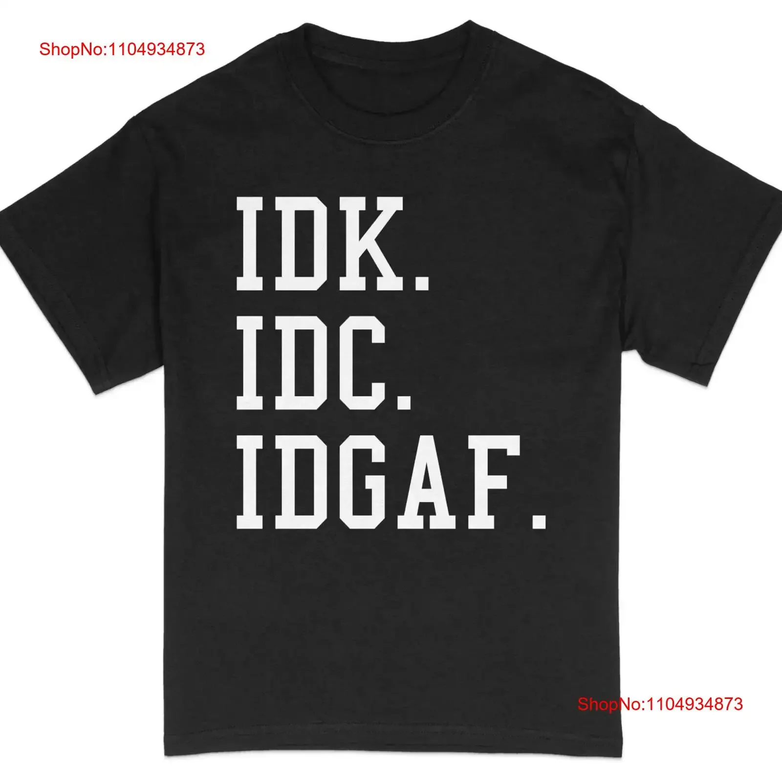 Idk Idc Idgaf T Shi…