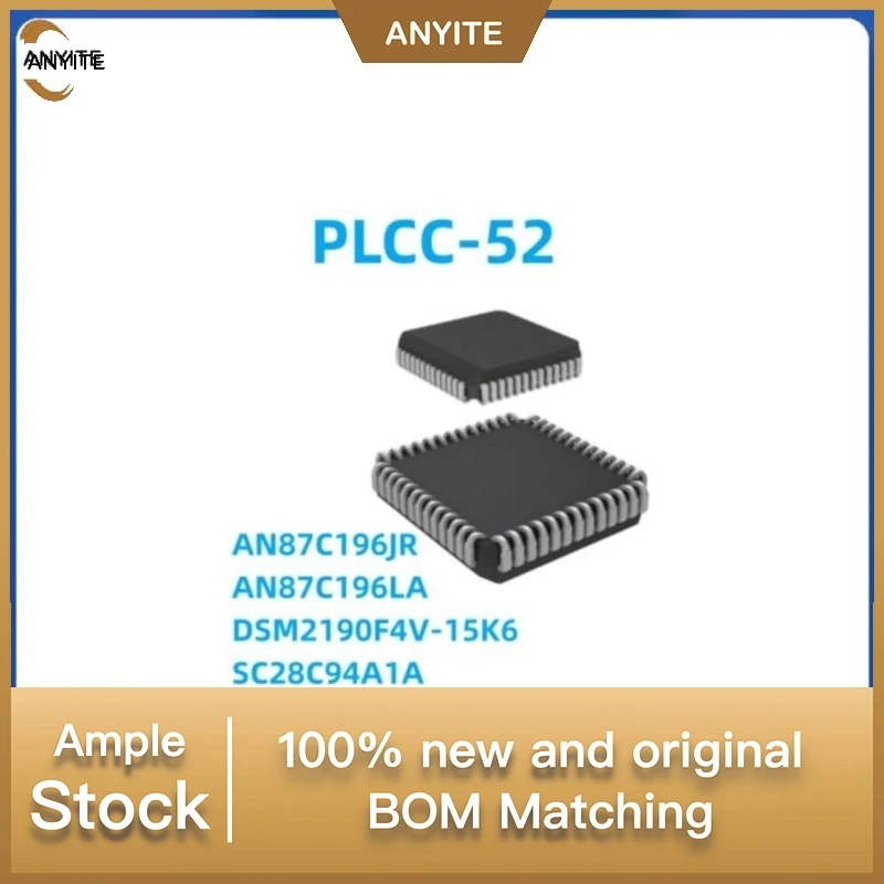 5Pcs/Lot   NeW  AN87C196JR  AN87C196LA     AN87C196LA20  DSM2190F4V-15K6   SC28C94A1A      PLCC52