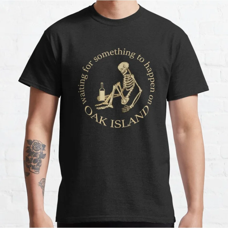 

Funny Oak Island Waiting For Something To Happen Gift T Shirt for Wine Lovers Skeleton Drinking Wine Graphic clothes All size