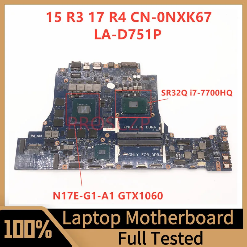 CN-0NXK67 0NXK67 NXK67 For DELL 15 R3 17 R4 Laptop Motherboard LA-D751P With SR32Q i7-7700HQ CPU GTX1060 100% Full Tested Good