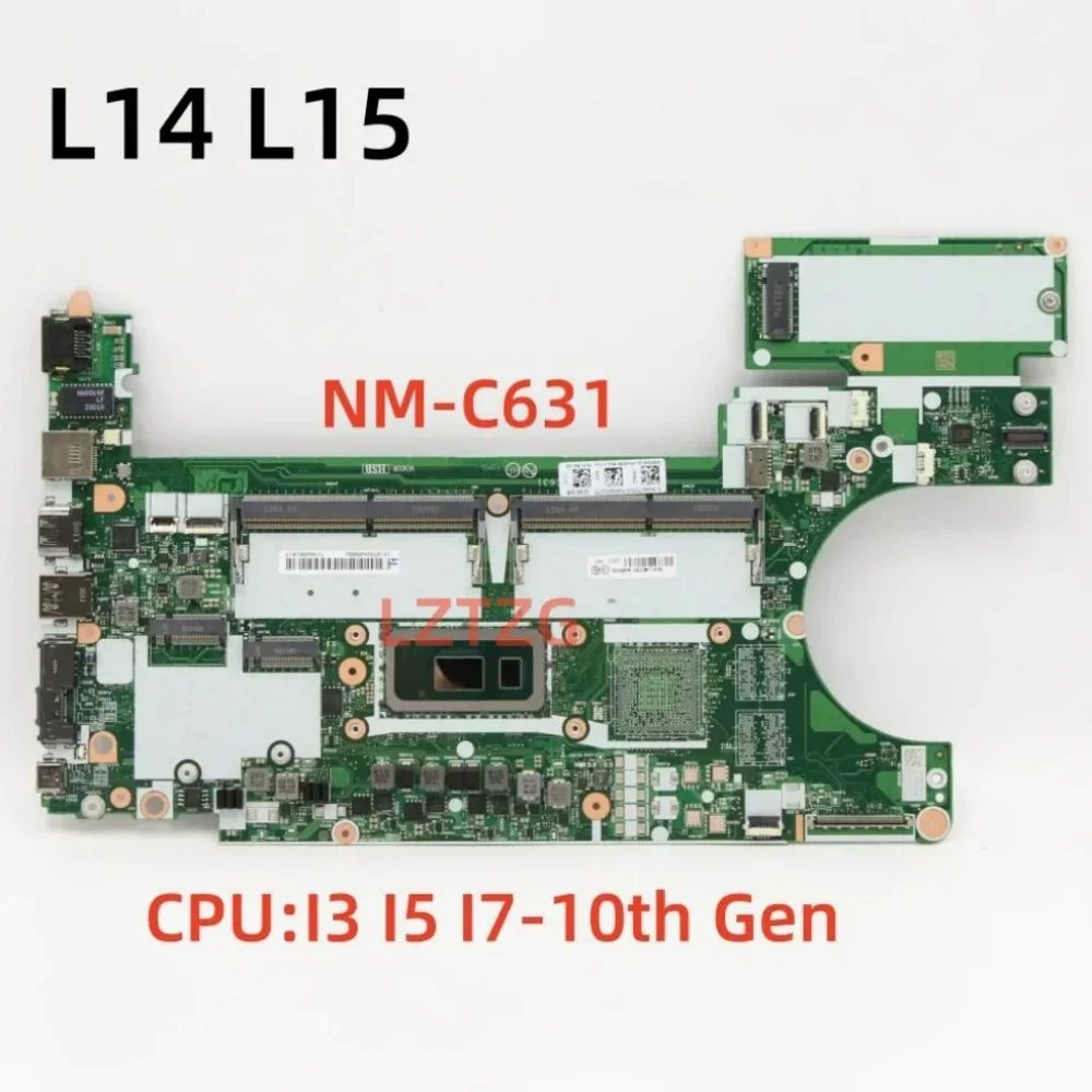 NM-C631 pour Lenovo ThinkPad L14 L15 carte mère d'ordinateur portable avec I3 I5 I7-10th Gen CPU UMA 100% testé OK