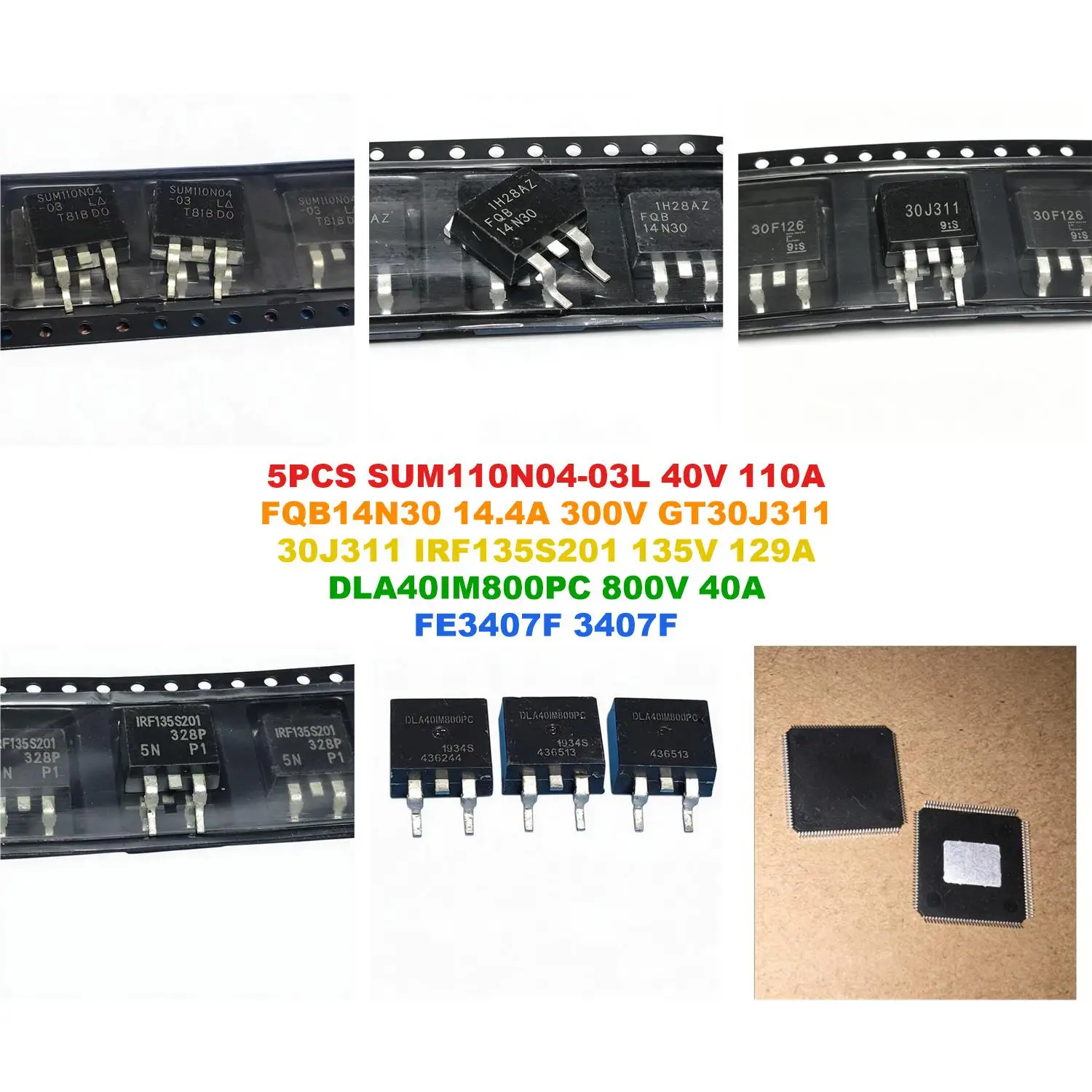 SUM110N04-03L 40V 110A FQB14N30 14.4A 300V GT30J311 30J311 IRF135S201 135V 129A DLA40IM800PC 800V 40A FE3407F 3407F