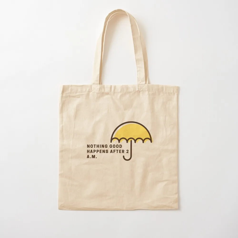 Nothing good happens after 2am HIMYM Tote Bag personalized tote hand bag reusable shopping bags custom bags